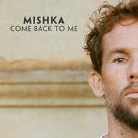 Thumbnail for the Mishka - Come Back To Me link, provided by host site
