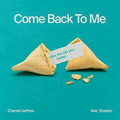 Thumbnail for the Chantel Jeffries - Come Back To Me link, provided by host site
