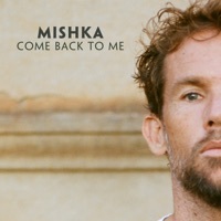 Thumbnail for the Mishka - Come Back To Me link, provided by host site