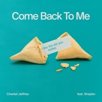 Thumbnail for the Chantel Jeffries - Come Back To Me link, provided by host site