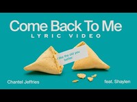 Thumbnail for the Chantel Jeffries - Come Back To Me link, provided by host site