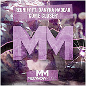 Thumbnail for the Reunify - Come Closer link, provided by host site