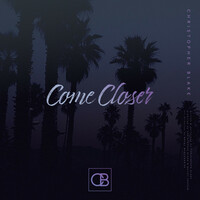 Thumbnail for the Christopher Blake - Come Closer link, provided by host site