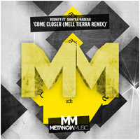 Thumbnail for the Reunify - Come Closer (Mell Tierra Remix) link, provided by host site