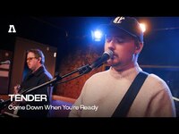 Thumbnail for the TENDER - Come Down When You're Ready | Audiotree Live link, provided by host site