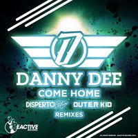 Thumbnail for the Danny Dee - Come Home link, provided by host site