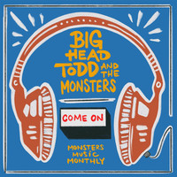 Thumbnail for the Big Head Todd and the Monsters - Come On link, provided by host site