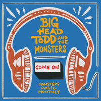 Thumbnail for the Big Head Todd and the Monsters - Come On link, provided by host site