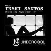 Thumbnail for the Inaki Santos - Come On & Get It link, provided by host site