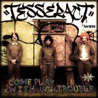 Thumbnail for the TesseracT - Come Play With Us/Trouble link, provided by host site