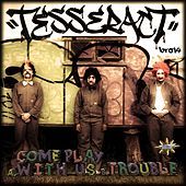 Thumbnail for the TesseracT - Come Play With Us/Trouble link, provided by host site