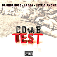 Thumbnail for the Da' Unda' Dogg - Come Test link, provided by host site