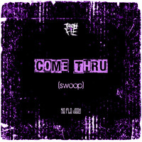 Thumbnail for the Tre Oh Fie - Come Thru (Swoop) link, provided by host site