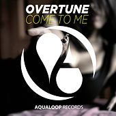 Thumbnail for the Overtune - Come to Me link, provided by host site