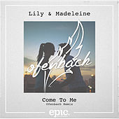 Thumbnail for the Lily & Madeleine - Come To Me (Ofenbach Remix) (Radio Edit) link, provided by host site