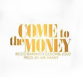 Thumbnail for the Colonel Loud - Come to the Money link, provided by host site