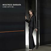 Thumbnail for the misstress barbara - Come With Me link, provided by host site
