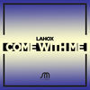 Thumbnail for the Lahox - Come With Me link, provided by host site