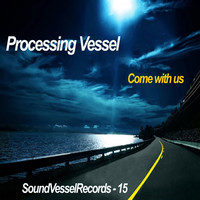 Thumbnail for the Processing Vessel - Come With Us link, provided by host site