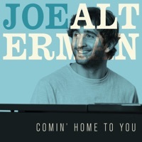 Thumbnail for the Joe Alterman - Comin' Home to You link, provided by host site