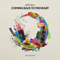Thumbnail for the Matt Redman - Coming Back To the Heart (Live Collection) link, provided by host site