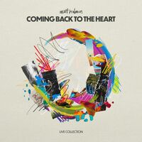 Thumbnail for the Matt Redman - Coming Back To The Heart [Live Collection] (Live Collection) link, provided by host site
