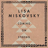 Thumbnail for the Lisa Miskovsky - Coming On Strong link, provided by host site