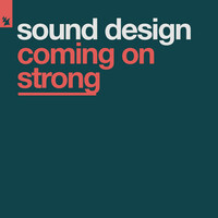 Thumbnail for the Sound Design - Coming On Strong link, provided by host site