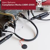 Thumbnail for the Marc Behrens - Compilation Works 1996-2005 link, provided by host site