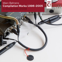 Thumbnail for the Marc Behrens - Compilation Works 1996-2005 link, provided by host site