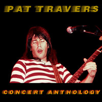 Thumbnail for the Pat Travers - Concert Anthology - Live link, provided by host site