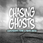 Thumbnail for the Chasing Ghosts - Confessions from a Phone Booth link, provided by host site