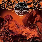 Thumbnail for the Kid Loco - Confessions of a Belladonna Eater link, provided by host site