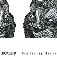 Thumbnail for the Rowdy - Conflicting Desires link, provided by host site