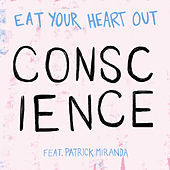 Thumbnail for the Eat Your Heart Out - Conscience link, provided by host site