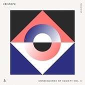 Thumbnail for the Cristoph - Consequence of Society, Vol. X link, provided by host site