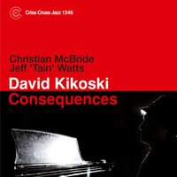 Thumbnail for the David Kikoski - Consequences link, provided by host site