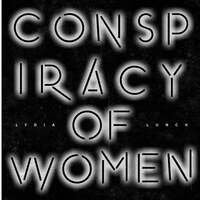 Thumbnail for the Lydia Lunch - Conspiracy of Women link, provided by host site