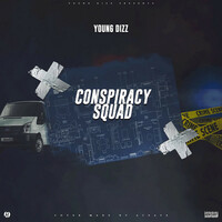 Thumbnail for the Young Dizz - Conspiracy Squad link, provided by host site