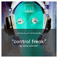 Thumbnail for the Dave Seaman - Control Freak (Remixes) link, provided by host site