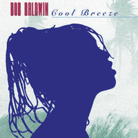 Thumbnail for the Bob Baldwin - Cool Breeze link, provided by host site