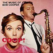 Thumbnail for the Bob Cooper - Coop! The Music of Bob Cooper (Bonus Track Version) link, provided by host site