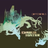 Thumbnail for the Charlie Hunter - Copperopolis (2022 Remaster) link, provided by host site