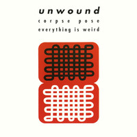 Thumbnail for the Unwound - Corpse Pose b/w Everything Is Weird link, provided by host site