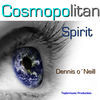 Thumbnail for the Dennis O'Neill - Cosmopolitan Spirit link, provided by host site