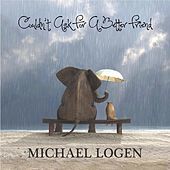 Thumbnail for the Michael Logen - Couldn't Ask For A Better Friend link, provided by host site