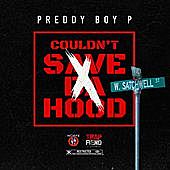 Thumbnail for the Preddy Boy P - Couldn't Save Da Hood link, provided by host site