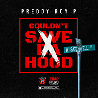 Thumbnail for the Preddy Boy P - Couldn't Save Da Hood link, provided by host site