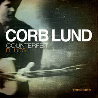 Thumbnail for the Corb Lund - Counterfeit Blues link, provided by host site