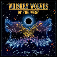 Thumbnail for the Whiskey Wolves of the West - Country Roots link, provided by host site
